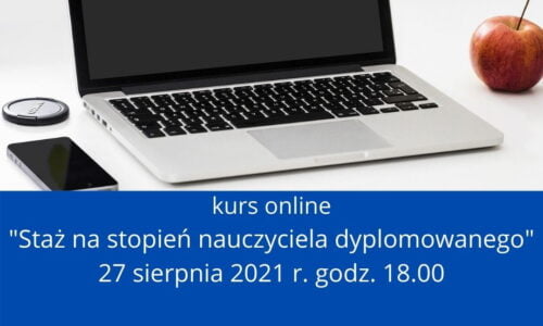 Kurs online – “Staż na stopień nauczyciela dyplomowanego”