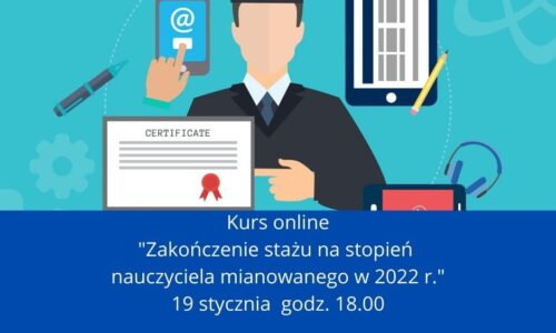 Kurs online “Zakończenie stażu na stopień nauczyciela mianowanego w 2022 r.”