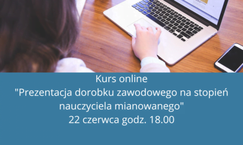 Kurs online “Prezentacja dorobku zawodowego na stopień nauczyciela mianowanego”