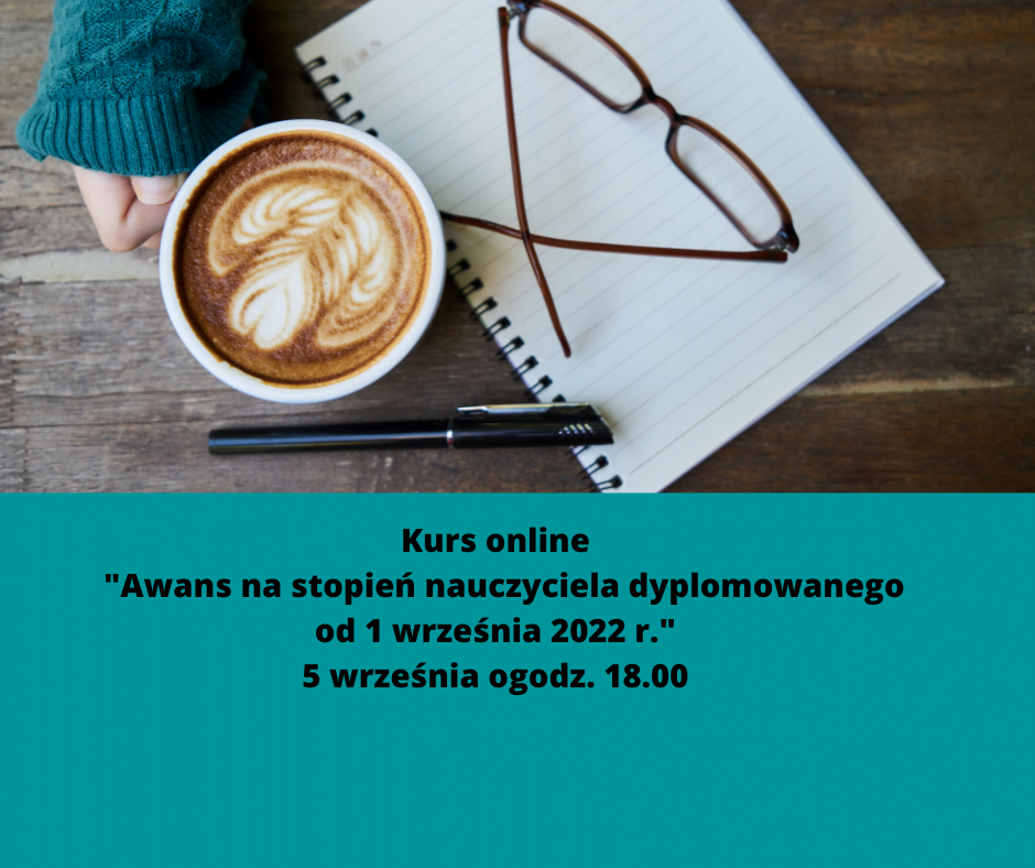 Zapraszam na kurs online Awans na stopień nauczyciela mianowanego 26 sierpnia godz. 18.00-5