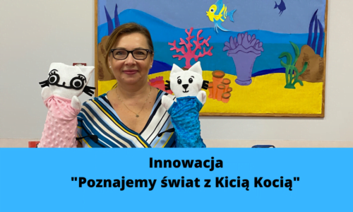 Innowacja “Poznajemy świat z Kicią Kocią”