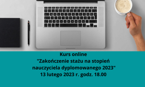 Kurs online “Zakończenie stażu na stopień nauczyciela dyplomowanego”