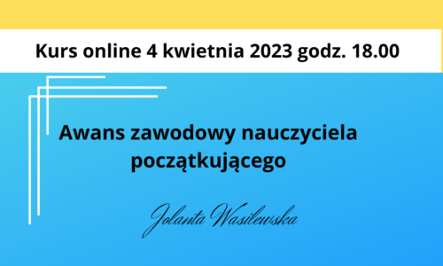 Kurs online “Awans zawodowy nauczyciela początkującego”