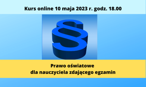 kurs online “Prawo oświatowe dla nauczyciela zdającego egzamin”